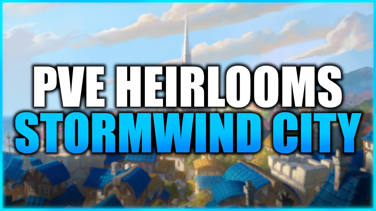 Stormwind City PvE Heirlooms (guild needed) YouTube