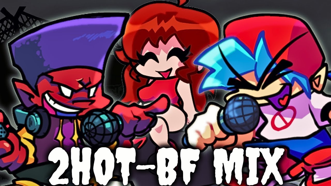 FNF 2Hot – BF Mix - YouTube