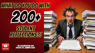What Do You Do With 200+ Student Reflections!