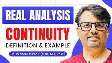 Real Analysis | Continuity of Function | Definition & Examples Of Continuity