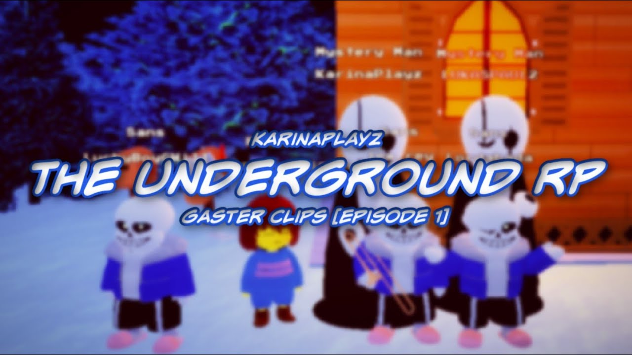 Gaster Clips, The Underground RP