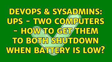 DevOps & SysAdmins: UPS - Two computers - How to get them to both shutdown when battery is low?