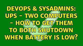 DevOps & SysAdmins: UPS - Two computers - How to get them to both shutdown when battery is low?