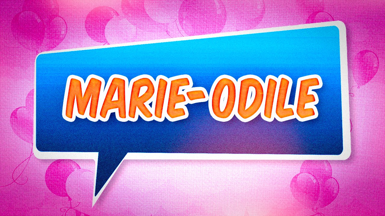 Joyeux Anniversaire Marie Odile Youtube