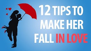 12 Tips to Make a Girl Fall in Love With You (FAST)