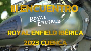 III Encuentro Royal Enfield Ibérica 2023 Cuenca | 4k