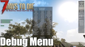 7 Days to Die - Debug Menu, Spawn Zombies, Teleport, Control Time