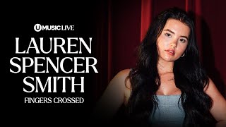 Lauren Spencer Smith - Fingers Crossed (Acoustic) | UMUSIC LIVE