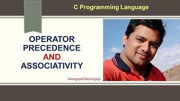 #15 C programming | Operator precedence and Operator associativity | Venugopal Narsingoju