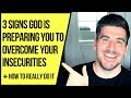 3 Signs God Is About to Take Away Your Insecurities