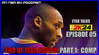 End of Year Game Review Part 1: Competitive Style Gameplay 🎤 ITGK Talks NBA 2k24 Episode 5