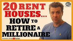 20 Rent Houses....How To Retire A Millionaire!!!