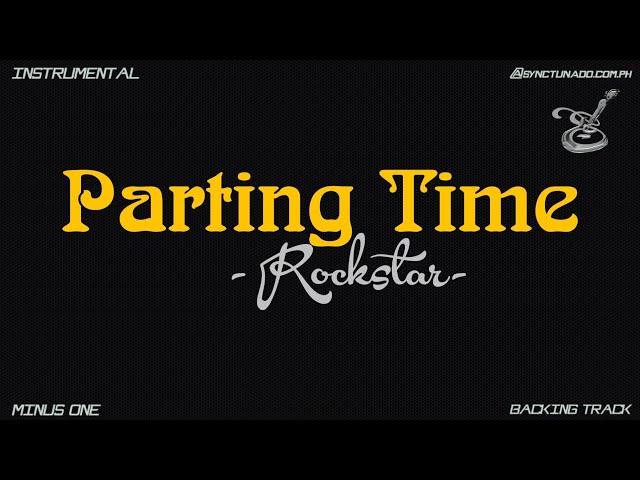 PARTING TIME [ ROCKSTAR ] INSTRUMENTAL | MINUS ONE class=