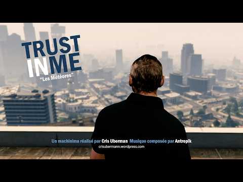 TRUST IN ME #1 [Machinima GTA, 2025, VF] ''Les Météores''