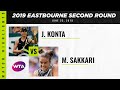 Johanna Konta vs. Maria Sakkari | 2019 Eastbourne International Second Round
