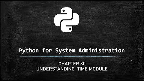 Python for System Administrators - Time module #python #education #trending