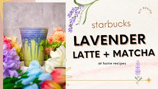 DIY Starbucks Iced Lavender Latte & Matcha Latte