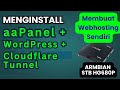Membuat Web Hosting dengan Aapanel di Armbian STB HG680P |Bisa Akses Publik dengan Cloudflare Tunnel