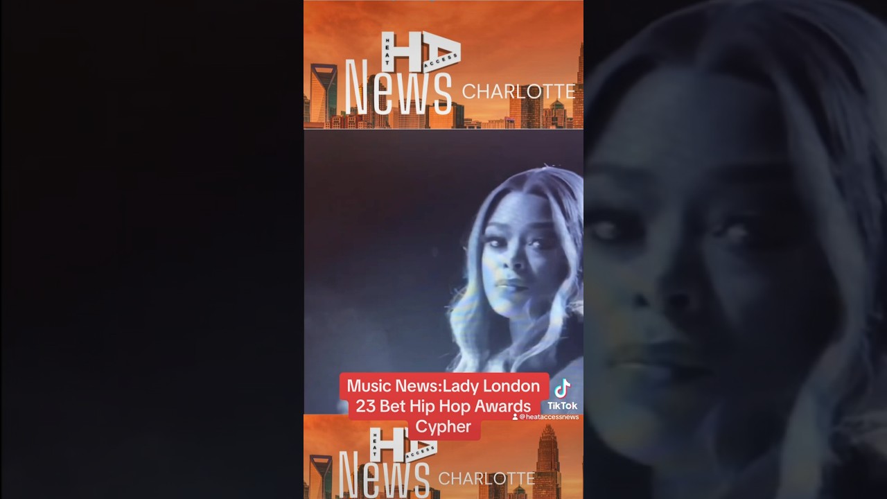 Heat Access News-Lady London Cypher Freestyle🔥