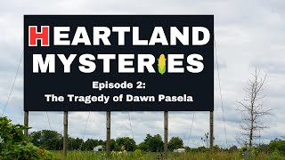 Heartland Mysteries Episode 2: The Tragedy of Dawn Pasela