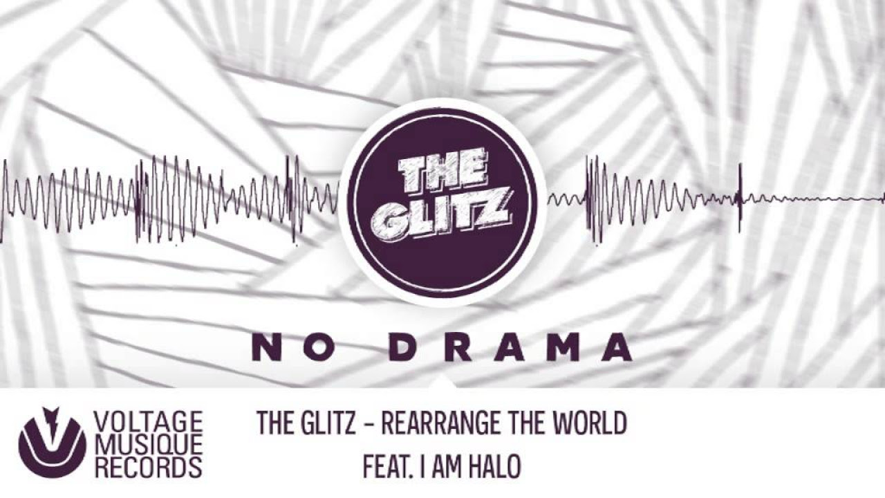 The Glitz   Rearrange The World feat I Am Halo Original Mix  Voltage Musique Official