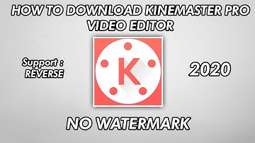 Tutorial Download KineMaster Pro No WaterMark | Reverse Effect