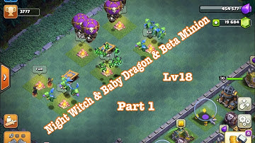 Night Witch & Baby Dragon & Beta Minion Lv18 Part 1 - Clash of Clans