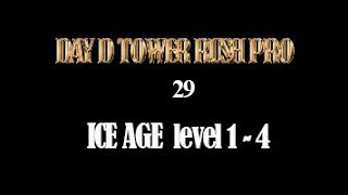 Day D   Tower rush Pro , ICE AGE  level 1 - 4 , phikhanh screenshot 5