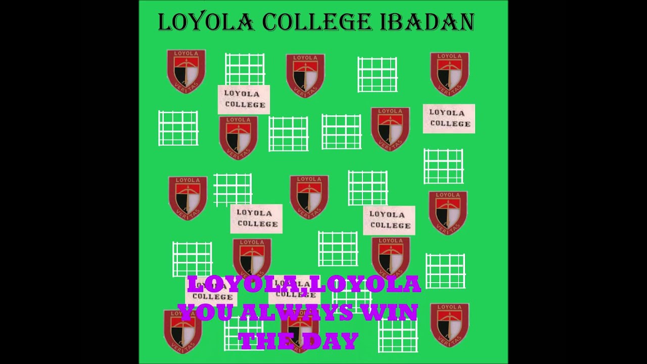 Loyola College Ibadan School Anthem