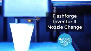 Flashforge Inventor II Nozzle Change