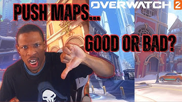 Push Maps...Good Or Bad? What Do you Think?  ( A Overwatch 2 Breakdown)