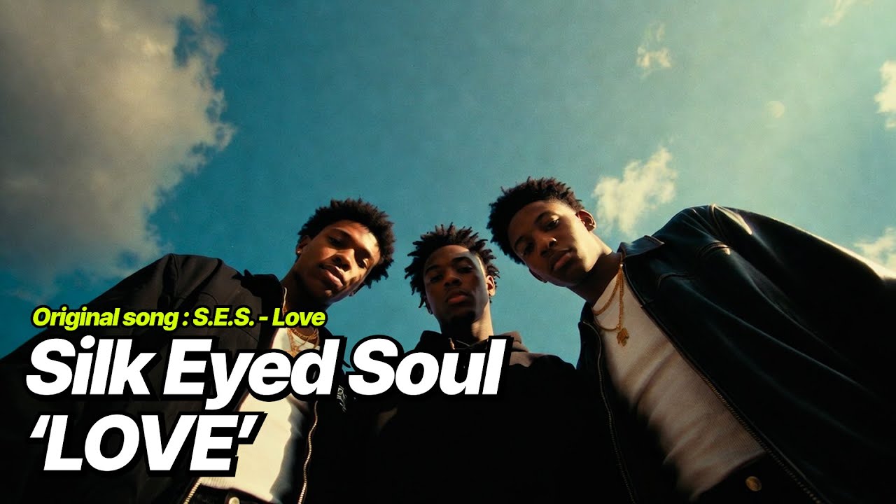 S.E.S. - Love [Male R&B English ver.] Silk Eyed Soul ‘LOVE’ - YouTube