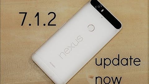get android nougat 7.1.2 on nexus 6p right now
