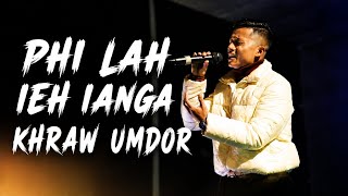 PHI LAH IEH IANGA - KHRAW UMDOR||SHORT COMBINATION SONG||KHASI NEW SONG 