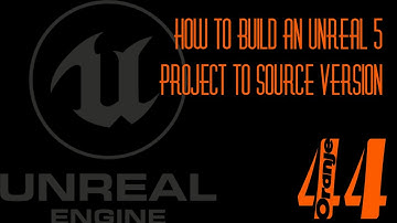 How to Build an Unreal 5 project to Source Version