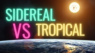 What is the Difference Between Sidereal and Tropical Astrology? | Sidereal vs Tropical Astrology
