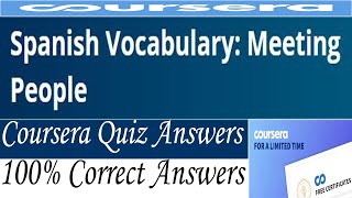 Spanish Vocabulary: Meeting People Coursera Quiz Answers, Week (1-3) All Quiz Answers