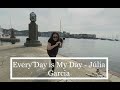 Every Day is My Day - Júlia Garcia | I Love Them the Most: A Cover Series