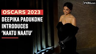 Deepika Padukone introduces 'Naatu Naatu' at Oscars 2023 | 95th Academy Awards