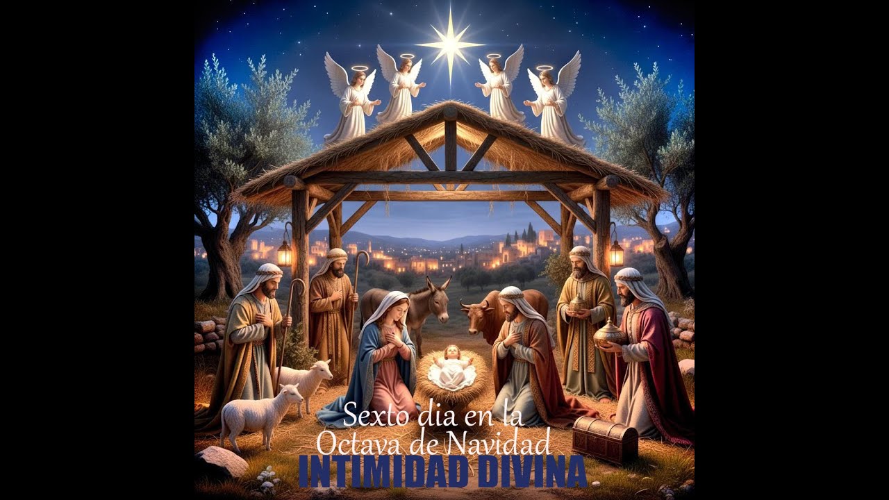 30 DE DICIEMBRE-SEXTO DIA EN LA OCTAVA DE NAVIDAD - YouTube