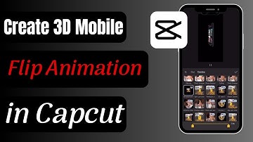 How To Create 3D Mobile Flip Animation in CapCut (Under 45 Seconds)
