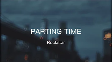 Rockstar - Parting Time (Lyrics)