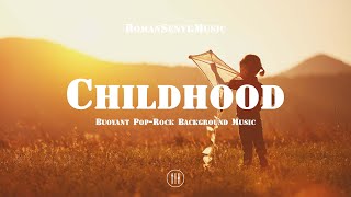 Childhood | Pop-Rock Background Music - Royalty Free/Music Licensing