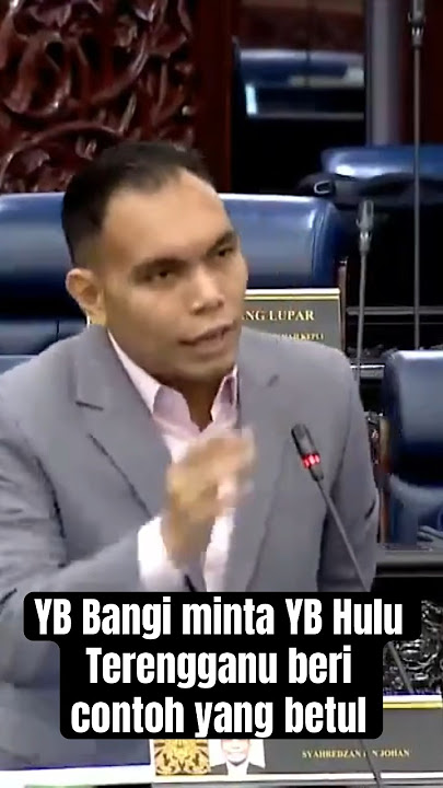 YB Bangi minta YB Hulu Terengganu beri contoh yang betul.