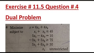 Ex # 11.5 Question # 4 The Dual Problem: Dual of Minimization Linear Programming Problem