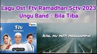Lagu Ost. Ftv Ramadhan Sctv 2023 - Ungu - Bila Tiba #soundtrack #sinetron #sctv #ftv #ramadhan #2023