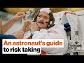 An astronaut’s guide to risk taking | Chris Hadfield | Big Think