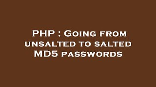 PHP : Going from unsalted to salted MD5 passwords