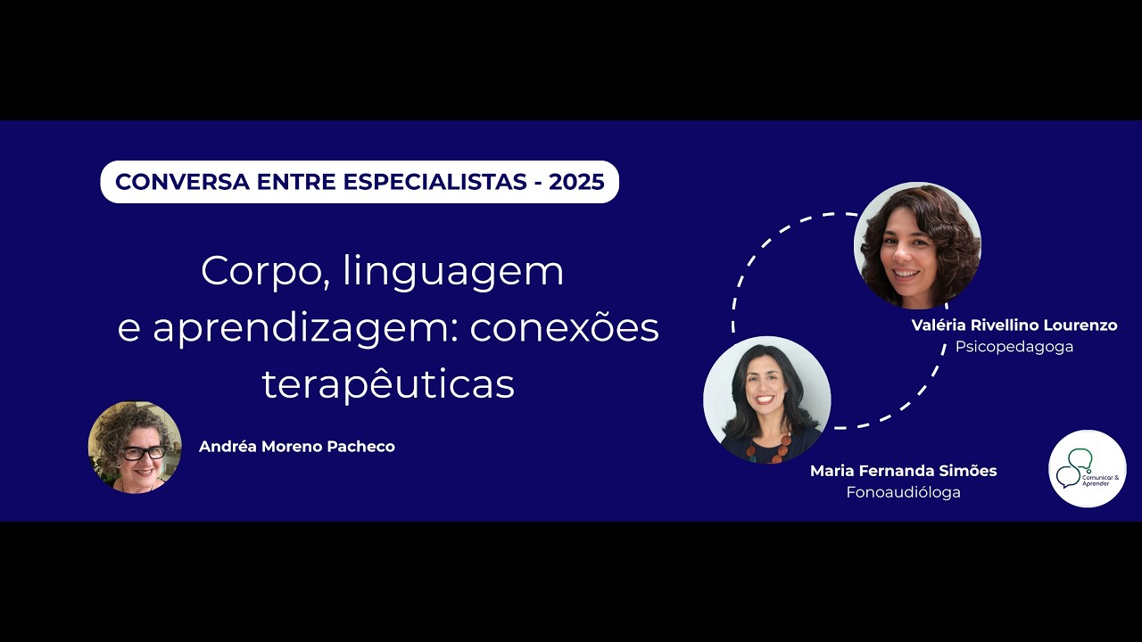 Corpo, linguagem e aprendizagem: conexões terapêuticas - Andréa Moreno Pacheco - 20/03/2025