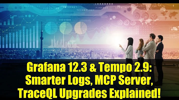 Grafana 12.3 & Tempo 2.9: Smarter Logs, MCP Server, TraceQL Upgrades Explained!